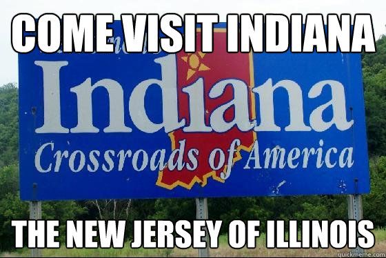 come visit indiana the new jersey of illinois  