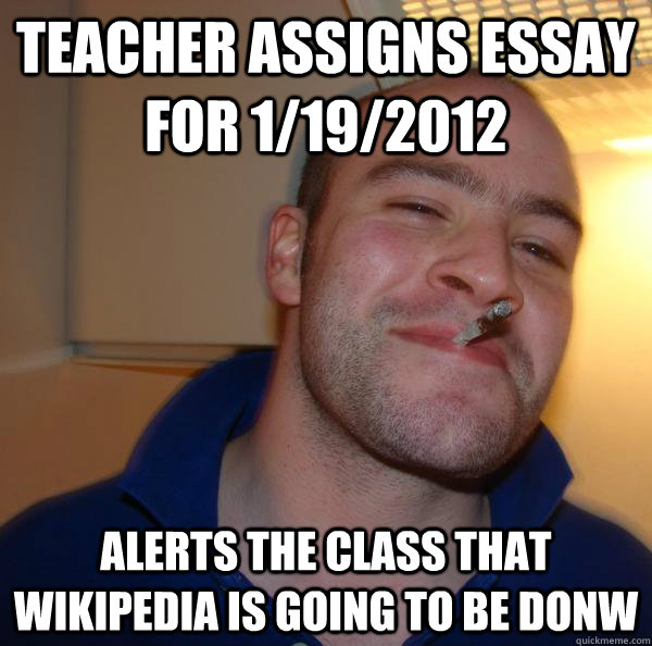Teacher Assigns Essay for 1/19/2012 Alerts the class that wikipedia is going to be donw - Teacher Assigns Essay for 1/19/2012 Alerts the class that wikipedia is going to be donw  Misc
