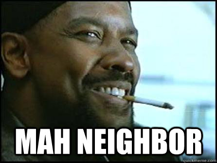  mah neighbor -  mah neighbor  Mah Nigga Denzel