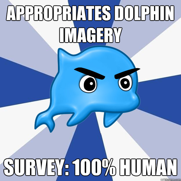 appropriates dolphin imagery survey: 100% human  SRS Logic
