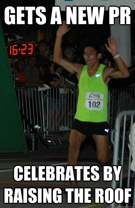 gets a new pr Celebrates by raising the roof  Running Guy