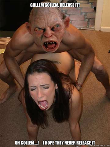 gollem gollem, release it!  oh gollem....!     i hope they never release it       - gollem gollem, release it!  oh gollem....!     i hope they never release it        Golem gets some