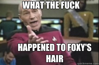 what THE FUCK happened to foxy's hair  star trek