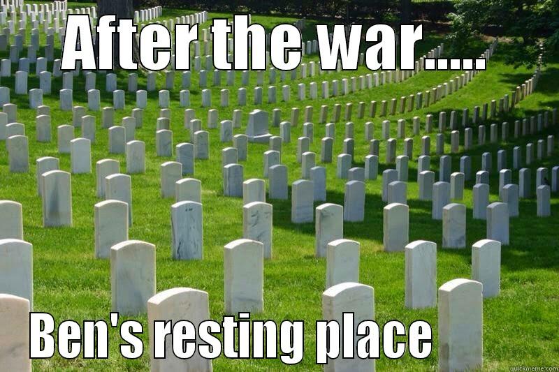 AFTER THE WAR..... BEN'S RESTING PLACE           Misc
