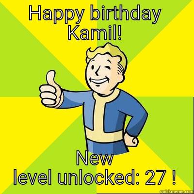 HAPPY BIRTHDAY KAMIL! NEW LEVEL UNLOCKED: 27 ! Fallout new vegas