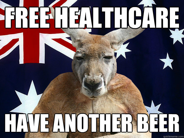 Free Healthcare Have another Beer  Australian Kangaroo