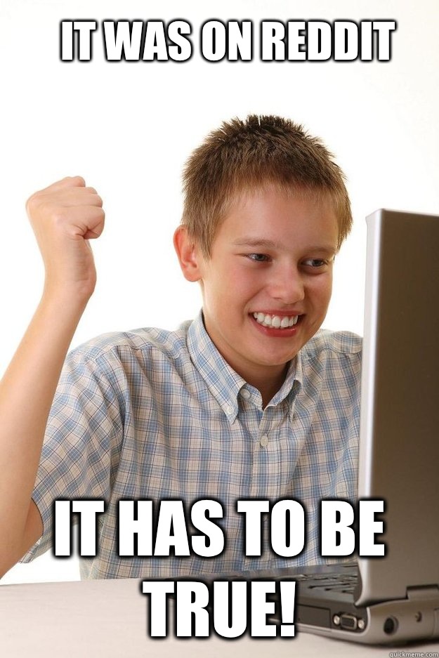 It was on Reddit It has to be true!  first time internet kid