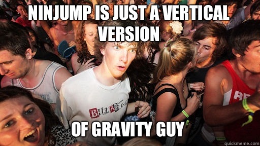 Ninjump is just a vertical version Of Gravity Guy  Sudden Clarity Clarence