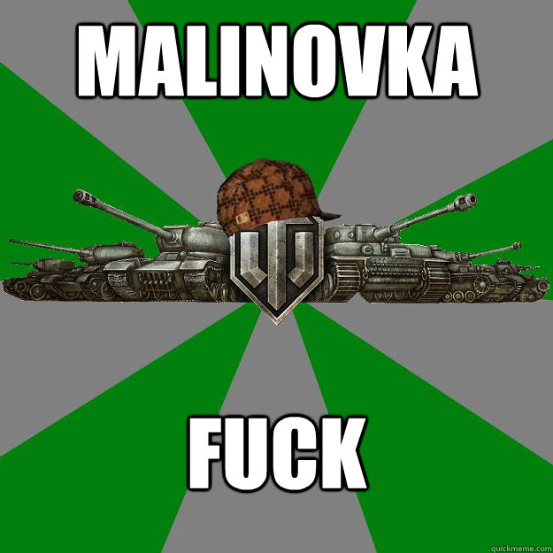 Malinovka FUCK  Scumbag World of Tanks