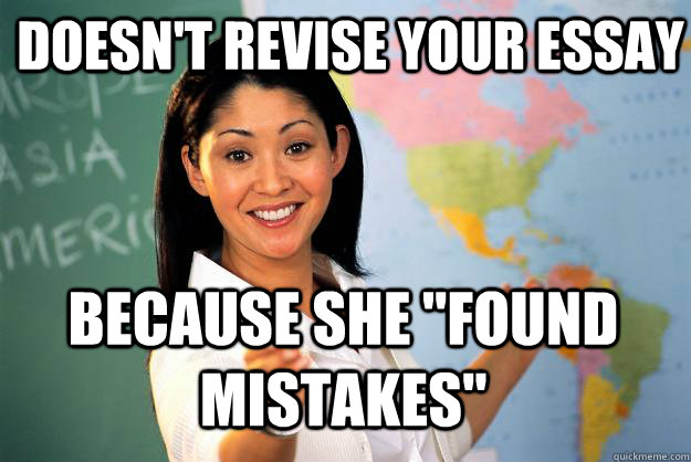 Doesn't revise your essay Because she 
