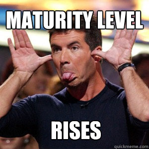 MATURITY LEVEL RISES - MATURITY LEVEL RISES  MATURITY LEVEL RISES!