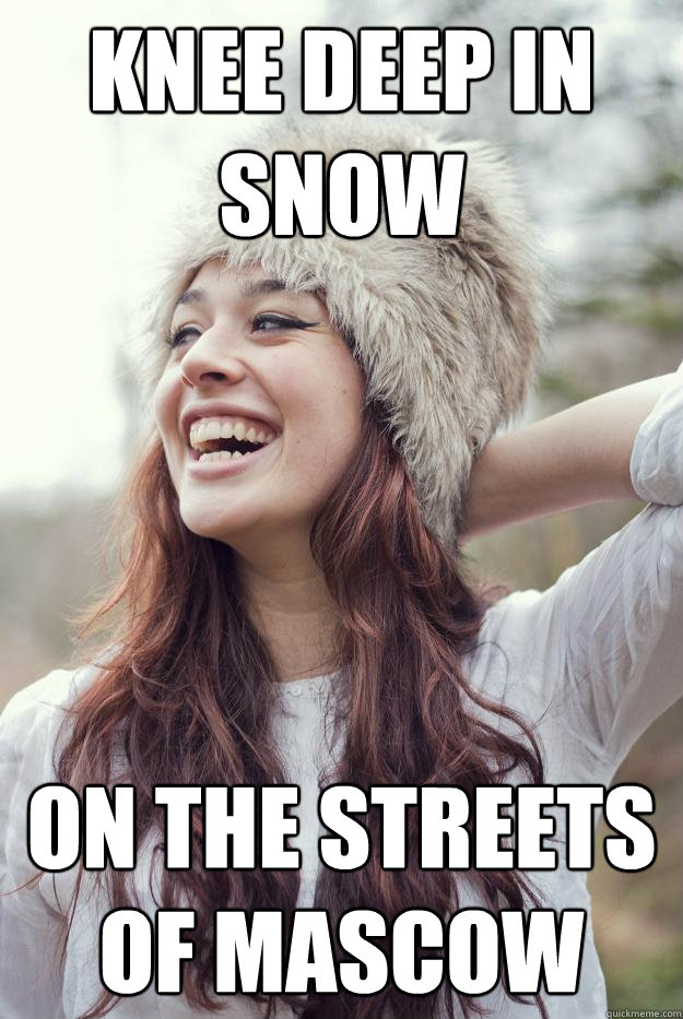 knee deep in snow on the streets of Mascow  