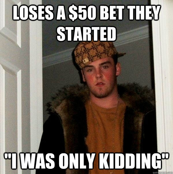 Loses A $50 bet they started 