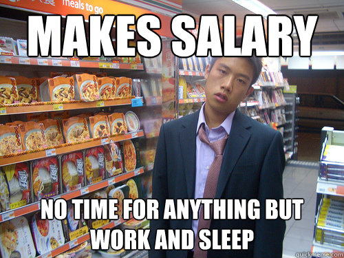 makes salary no time for anything but work and sleep  Disenchanted Young Professional