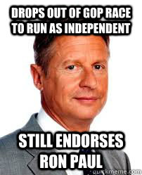 drops out of GOP race to run as independent still endorses ron paul - drops out of GOP race to run as independent still endorses ron paul  Good Guy Gary Johnson