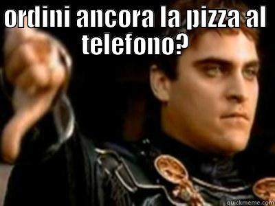 ORDINI ANCORA LA PIZZA AL TELEFONO?  Downvoting Roman