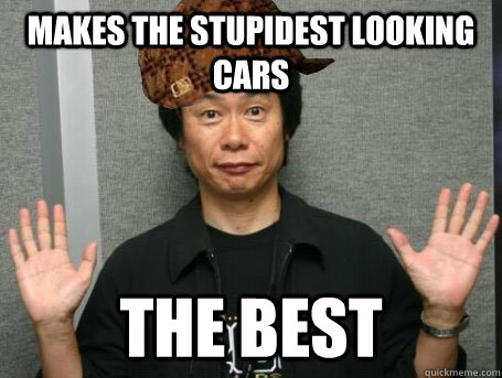 Makes the stupidest looking cars The best  Scumbag Nintendo