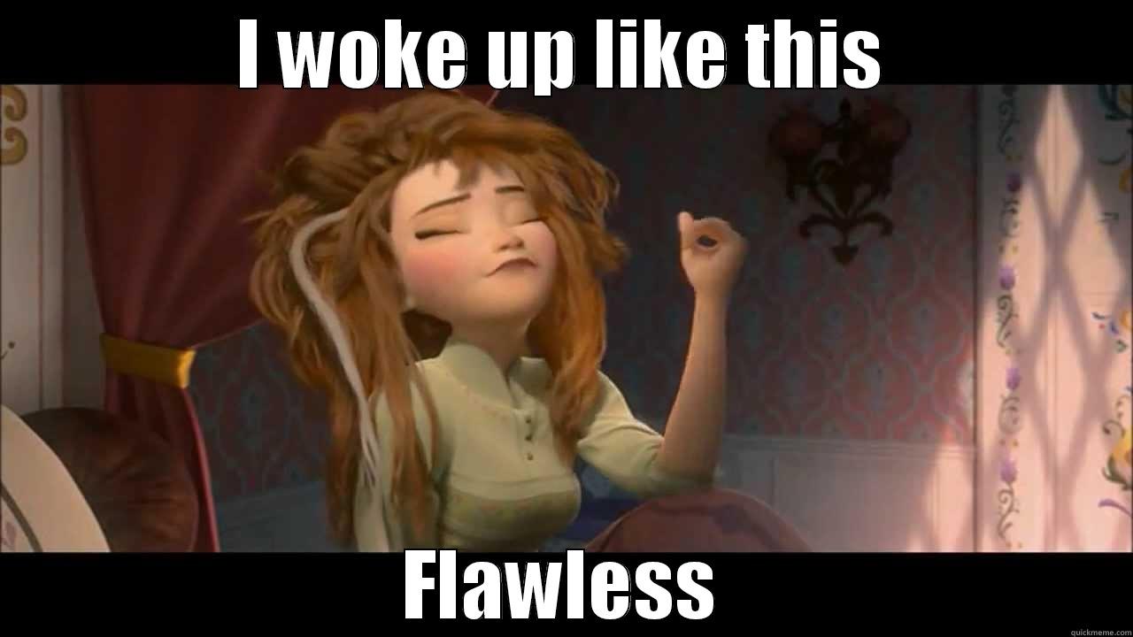wake up - I WOKE UP LIKE THIS FLAWLESS Misc