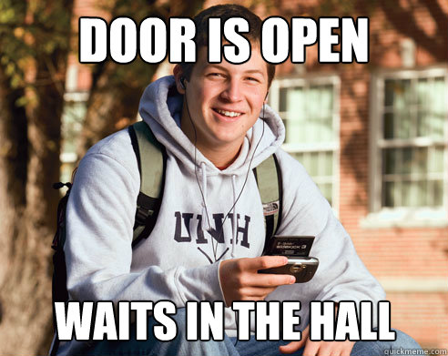 door is open waits in the hall  College Freshman
