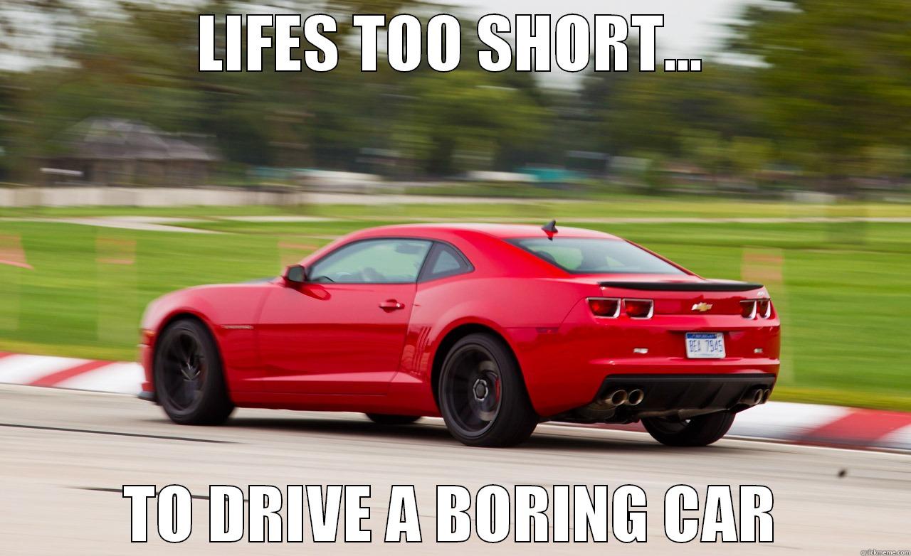 LIFES TOO SHORT... TO DRIVE A BORING CAR Misc