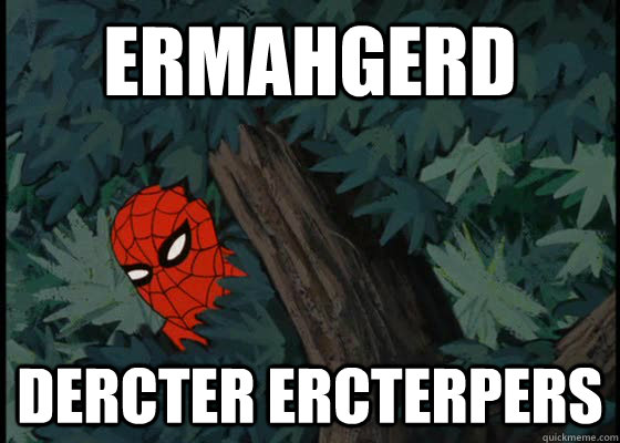 ermahgerd dercter ercterpers  60s Spiderman