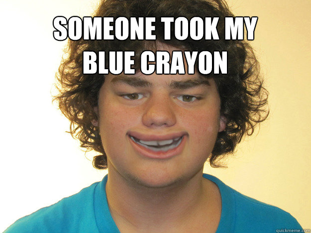 Someone Took my Blue crayon  Down Syndrome Dan