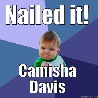 NAILED IT! CAMISHA DAVIS Success Kid