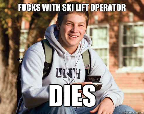 FUCKS WITH SKI LIFT OPERATOR DIES  College Freshman
