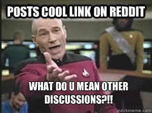 Posts cool link on reddit What do u mean other discussions?!!
  Annoyed Picardutmmediumreferral