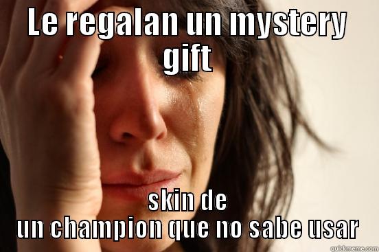 LE REGALAN UN MYSTERY GIFT SKIN DE UN CHAMPION QUE NO SABE USAR First World Problems