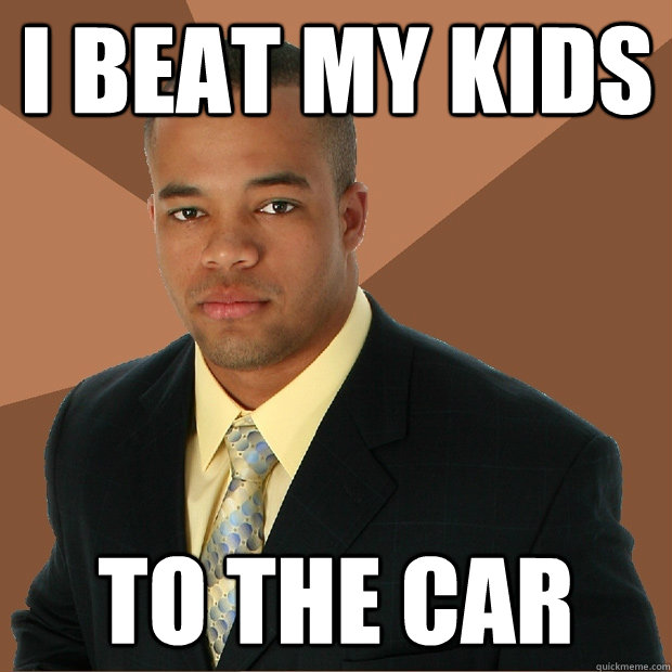 I beat my kids to the car  Successful Black Man