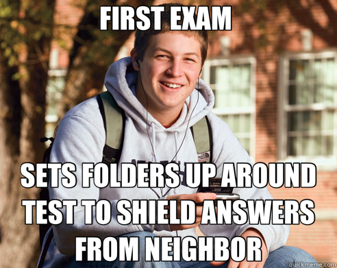 FIRST EXAM  SETS FOLDERS UP AROUND TEST TO SHIELD ANSWERS FROM NEIGHBOR  College Freshman