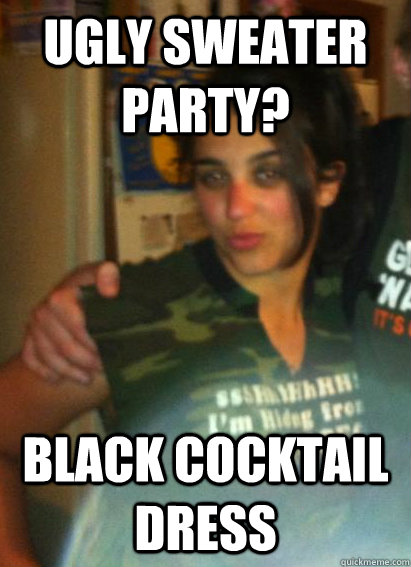 Ugly sweater party? black cocktail dress  