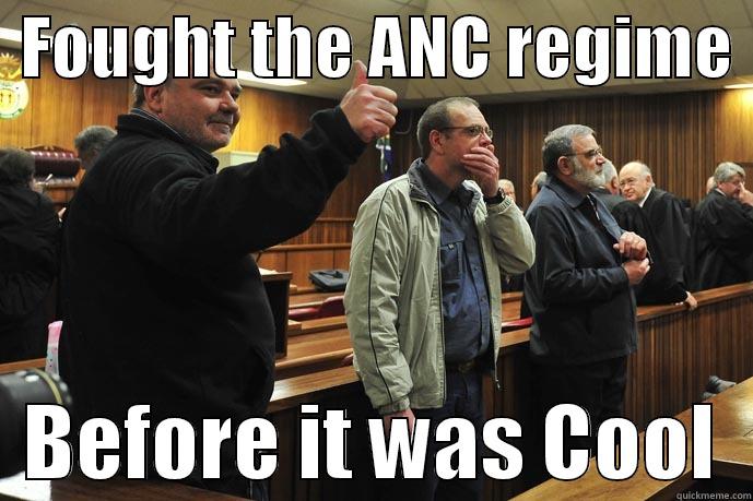 FOUGHT THE ANC REGIME    BEFORE IT WAS COOL  Misc