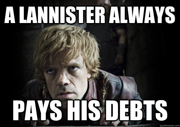 A Lannister Always Pays his debts  