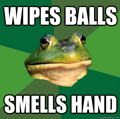 wipes balls smells hand  Foul Bachelor Frog