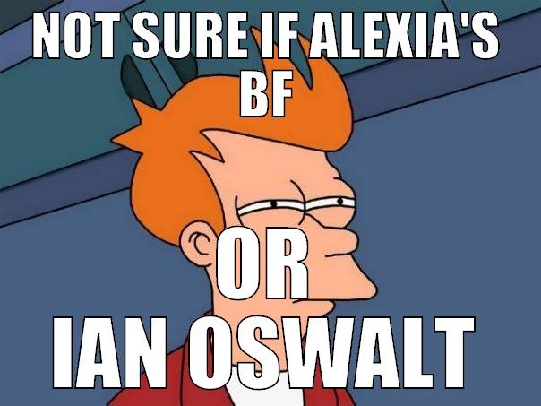 NOT SURE IF ALEXIA'S BF OR IAN OSWALT Futurama Fry