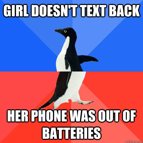 Girl doesn't text back her phone was out of batteries  Socially Awkward Awesome Penguin