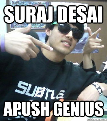 Suraj Desai  APUSH GENIUS  APUSH GENIUS