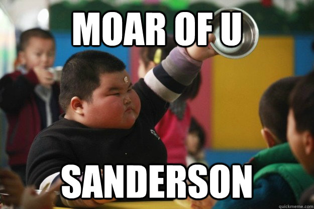 MOAR of u sanderson - MOAR of u sanderson  moar fat chinese kid