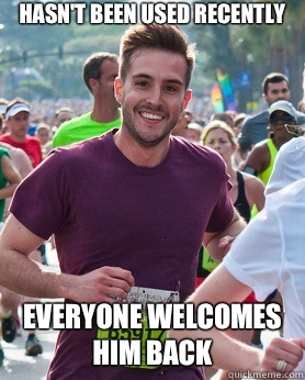 Hasn't been used recently Everyone welcomes him back  Ridiculously photogenic guy