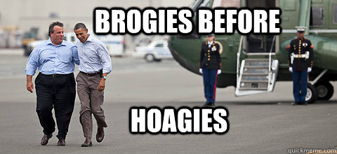 Brogies Before Hoagies - Brogies Before Hoagies  Humbled Chris Christie