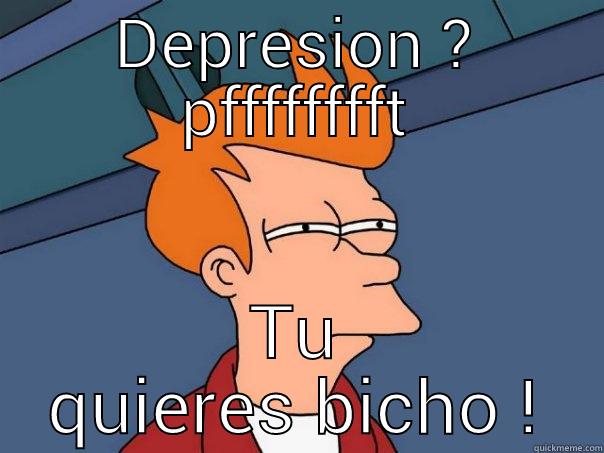 DEPRESION ? PFFFFFFFFT TU QUIERES BICHO ! Futurama Fry