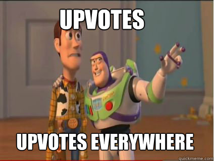 Upvotes Upvotes Everywhere  woody and buzz