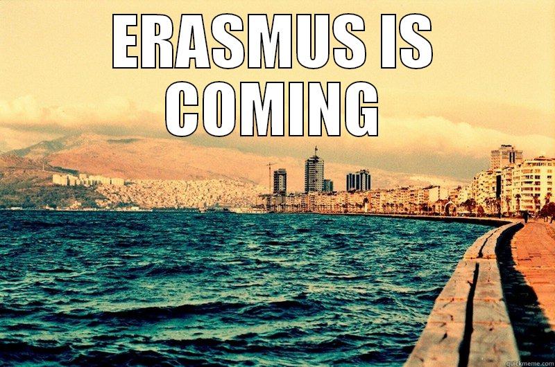 ERASMUS IS COMING  Misc
