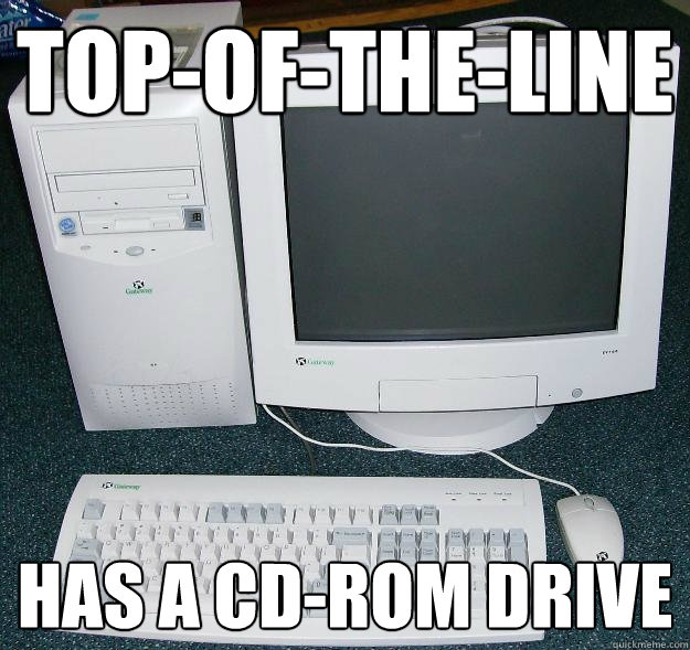 top-of-the-line has a cd-rom drive  First Gaming Computer