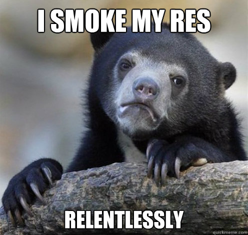 I SMOKE MY RES RELENTLESSLY  Confession Bear Eating