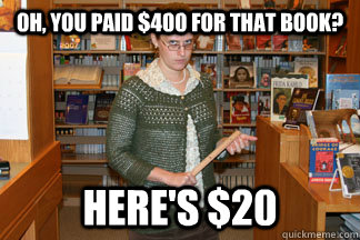 Oh, you paid $400 for that book? Here's $20  