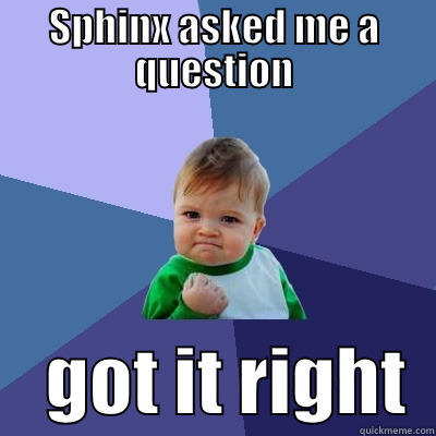 SPHINX ASKED ME A QUESTION     GOT IT RIGHT  Success Kid