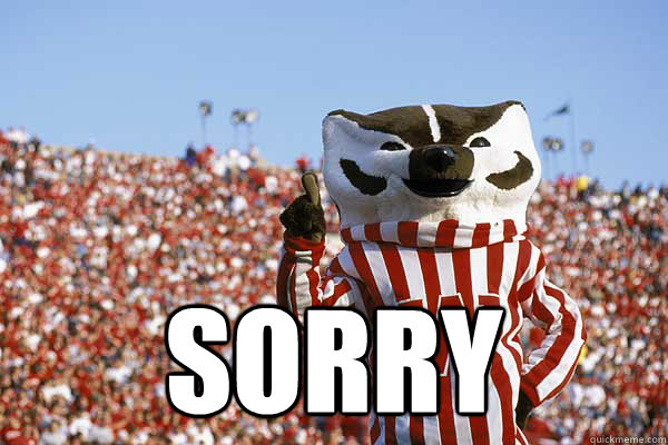  Sorry -  Sorry  Bucky Badger